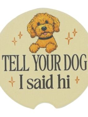 Simply Southern Water Absorbent Car Coaster - Tell Your Dog I Said Hi
